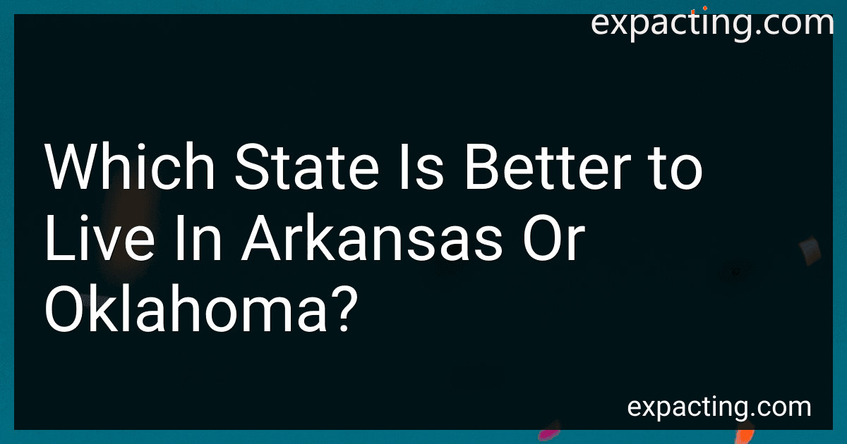 Which State Is Better to Live In Arkansas Or Oklahoma? preview