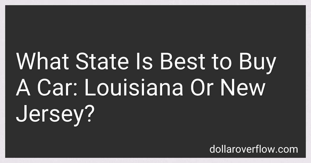 What State Is Best to Buy A Car: Louisiana Or New Jersey? image