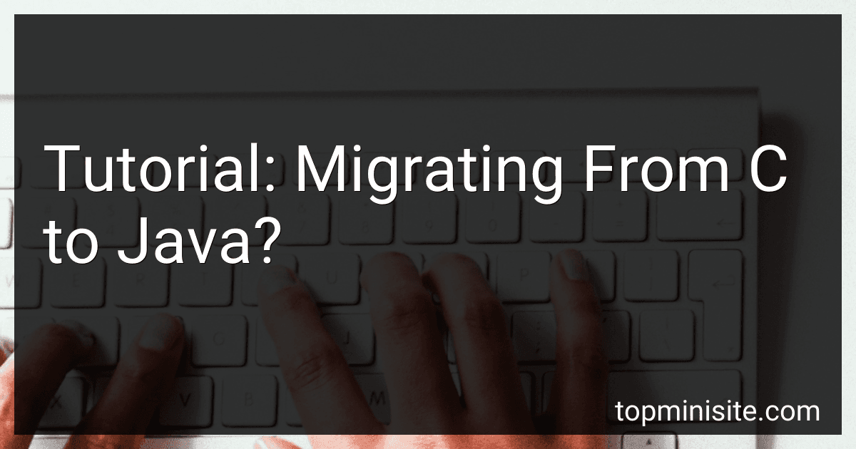 Tutorial: Migrating From C to Java? image