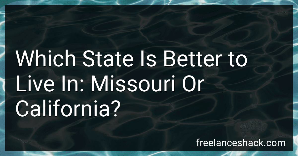 Which State Is Better to Live In: Missouri Or California? preview