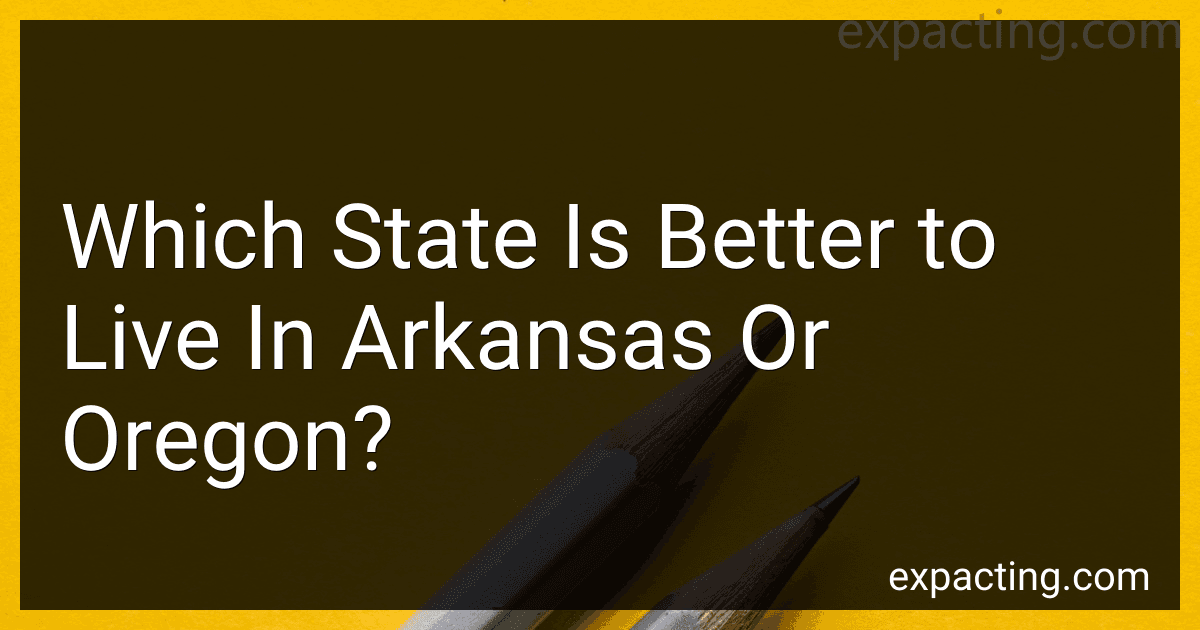 Which State Is Better to Live In Arkansas Or Oregon? preview