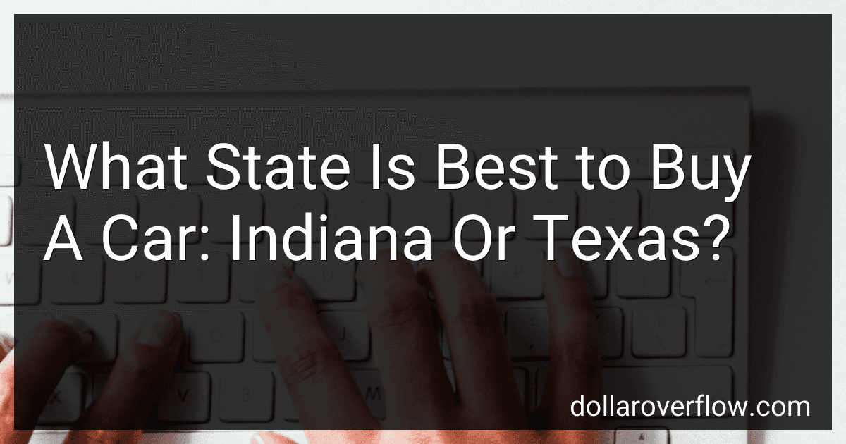 What State Is Best to Buy A Car: Indiana Or Texas? image
