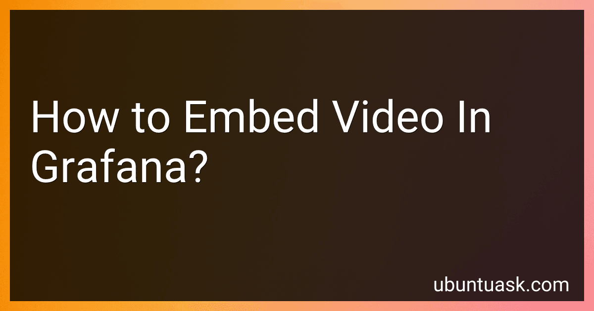 How to Embed Video In Grafana? image