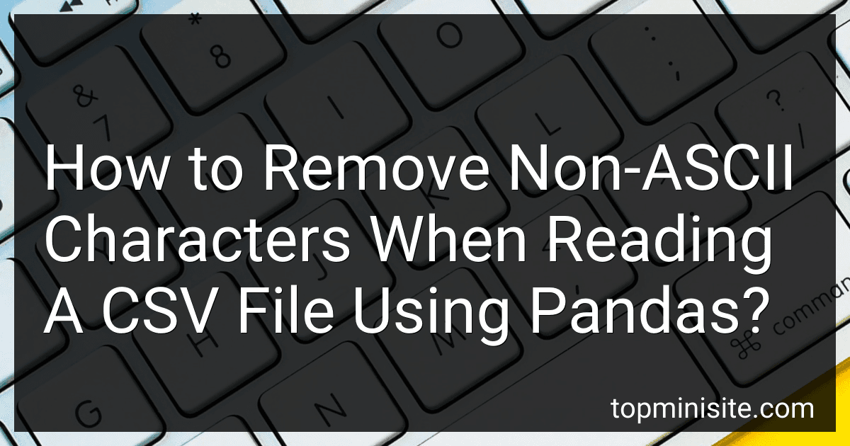 How to Remove Non-ASCII Characters When Reading A CSV File Using Pandas? image
