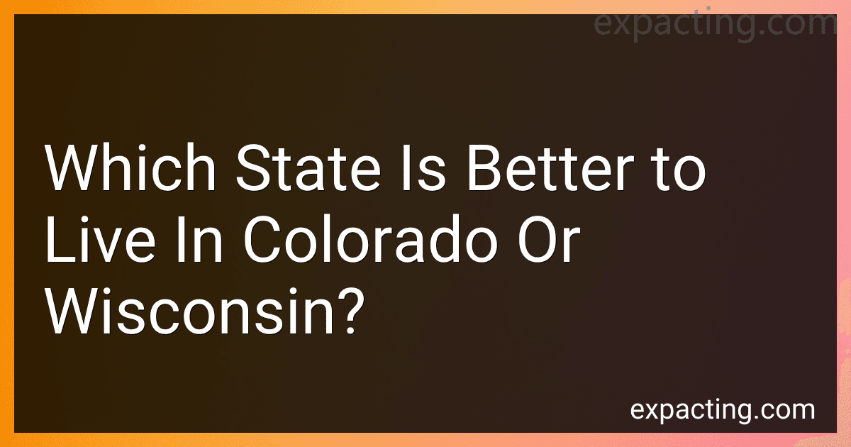 Which State Is Better to Live In Colorado Or Wisconsin? preview