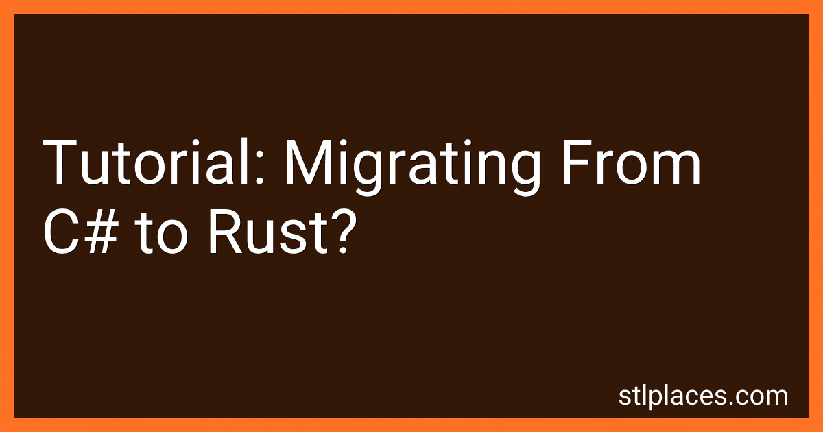 Tutorial: Migrating From C# to Rust? image