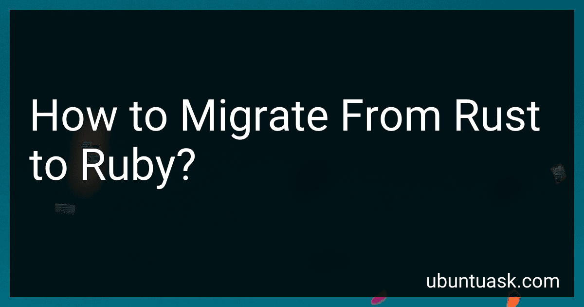 How to Migrate From Rust to Ruby? image