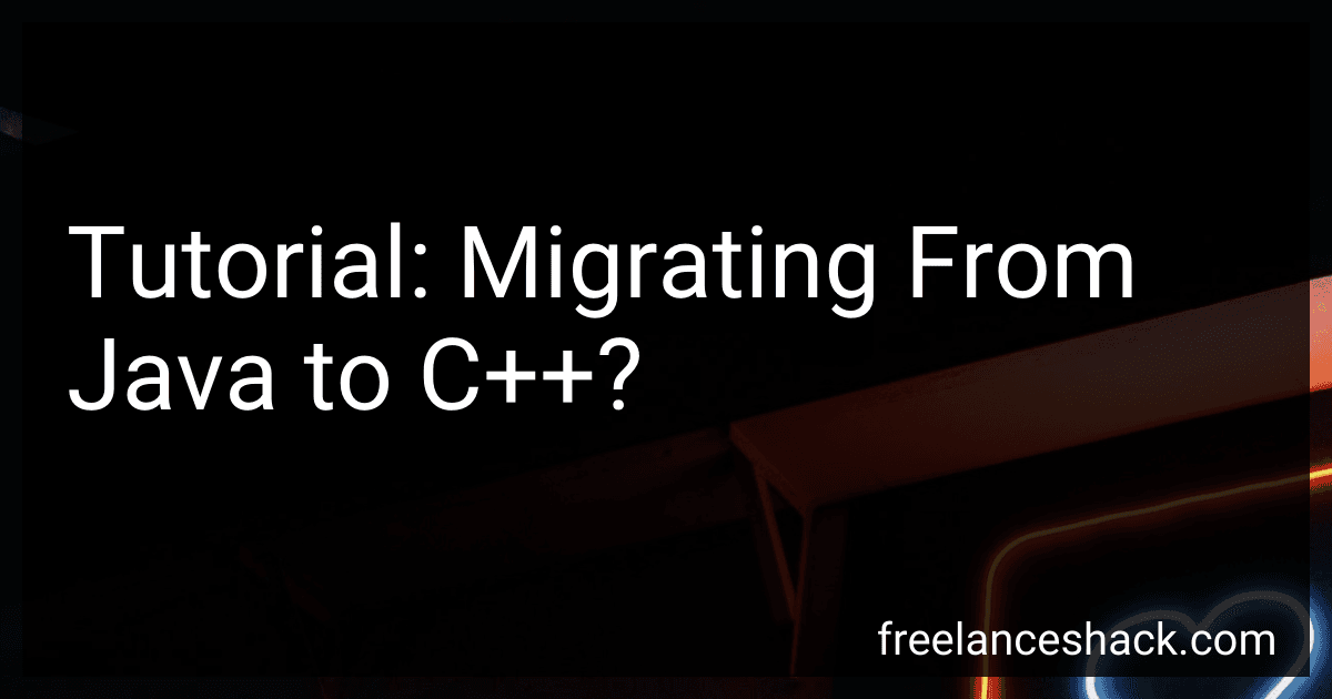 Tutorial: Migrating From Java to C++? image