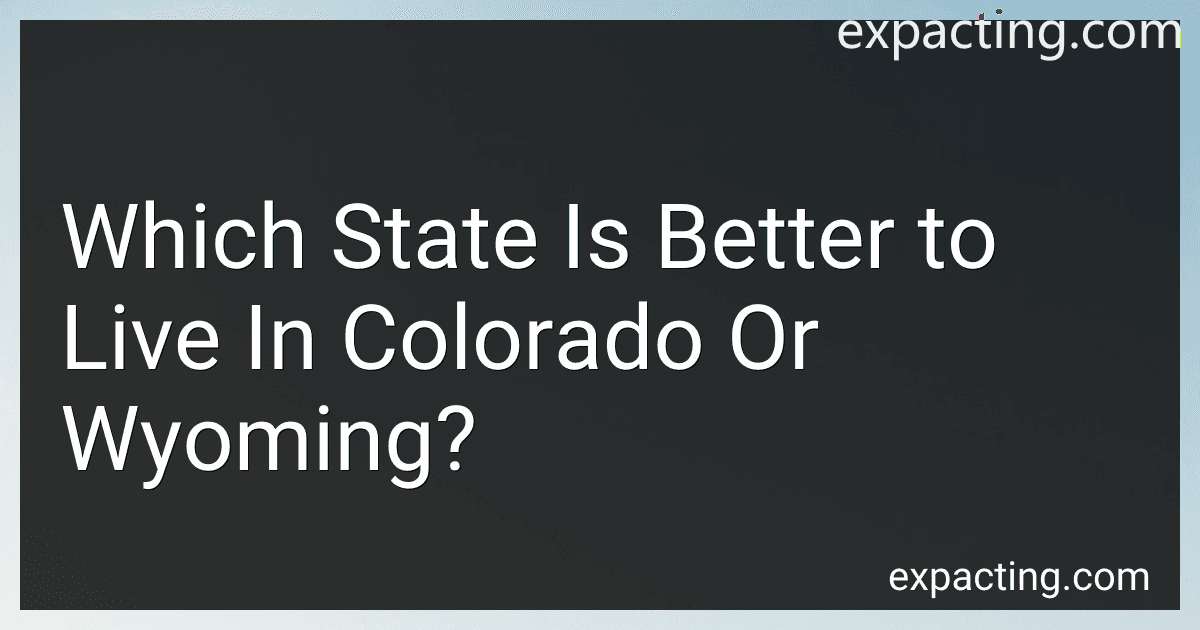 Which State Is Better to Live In Colorado Or Wyoming? preview