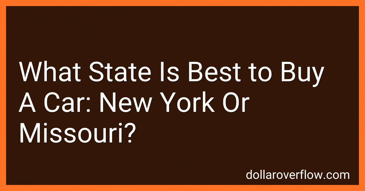 What State Is Best to Buy A Car: New York Or Missouri? image