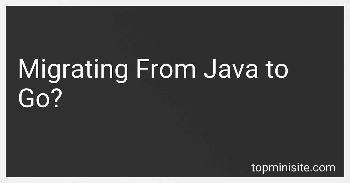 Migrating From Java to Go? image