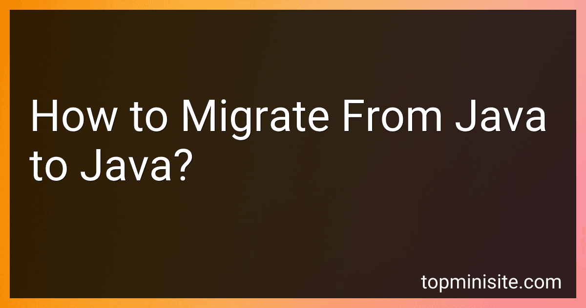 How to Migrate From Java to Java? image