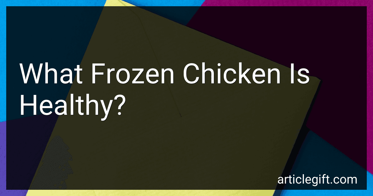 What Frozen Chicken Is Healthy? preview