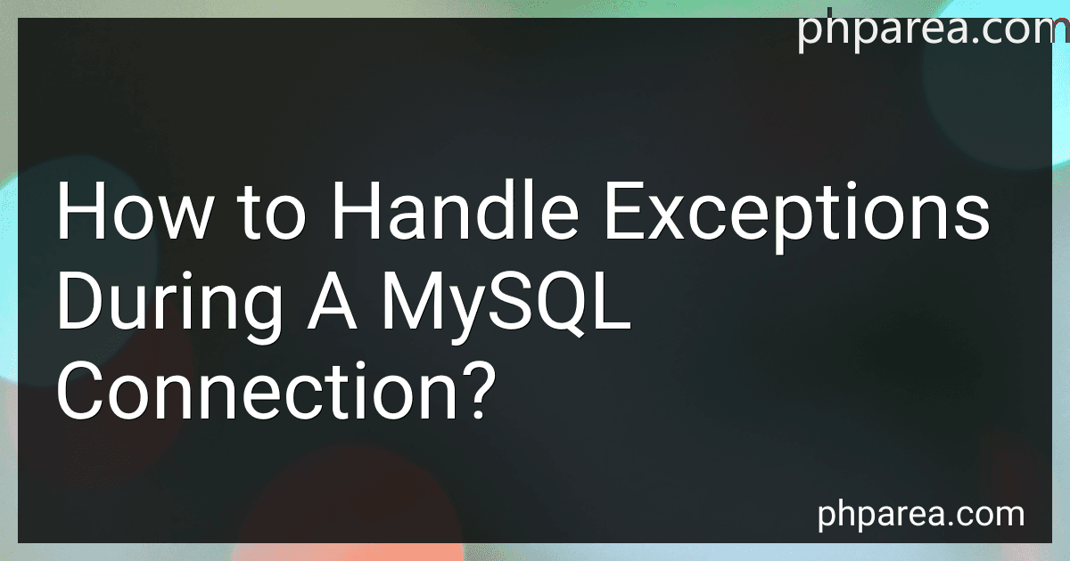 How to Handle Exceptions During A MySQL Connection? image