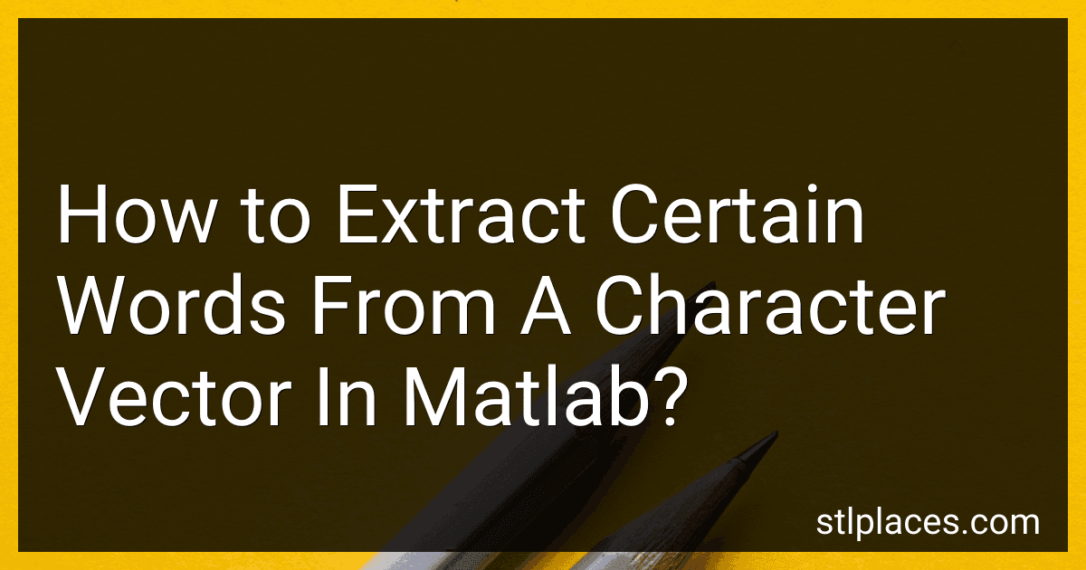 How to Extract Certain Words From A Character Vector In Matlab? preview