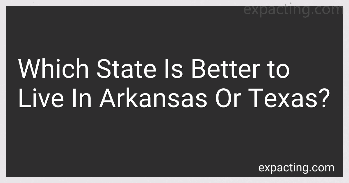 Which State Is Better to Live In Arkansas Or Texas? preview