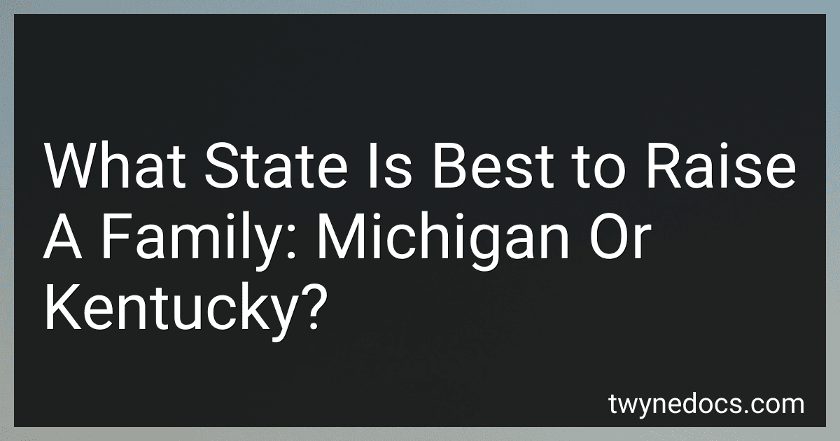 What State Is Best to Raise A Family: Michigan Or Kentucky? image