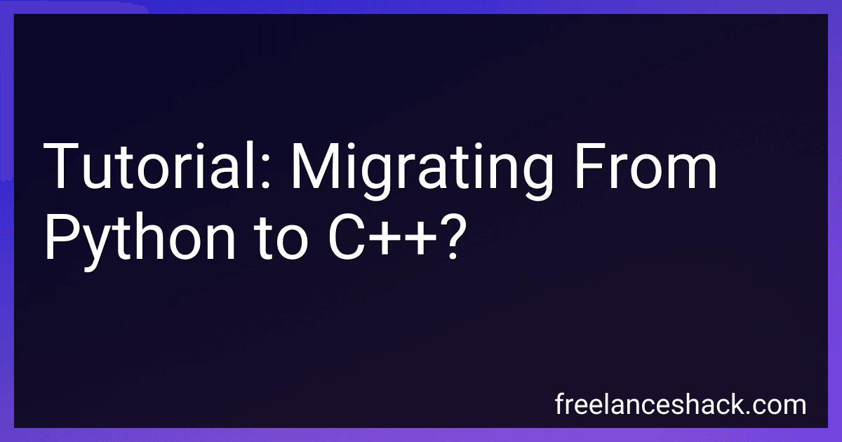Tutorial: Migrating From Python to C++? preview