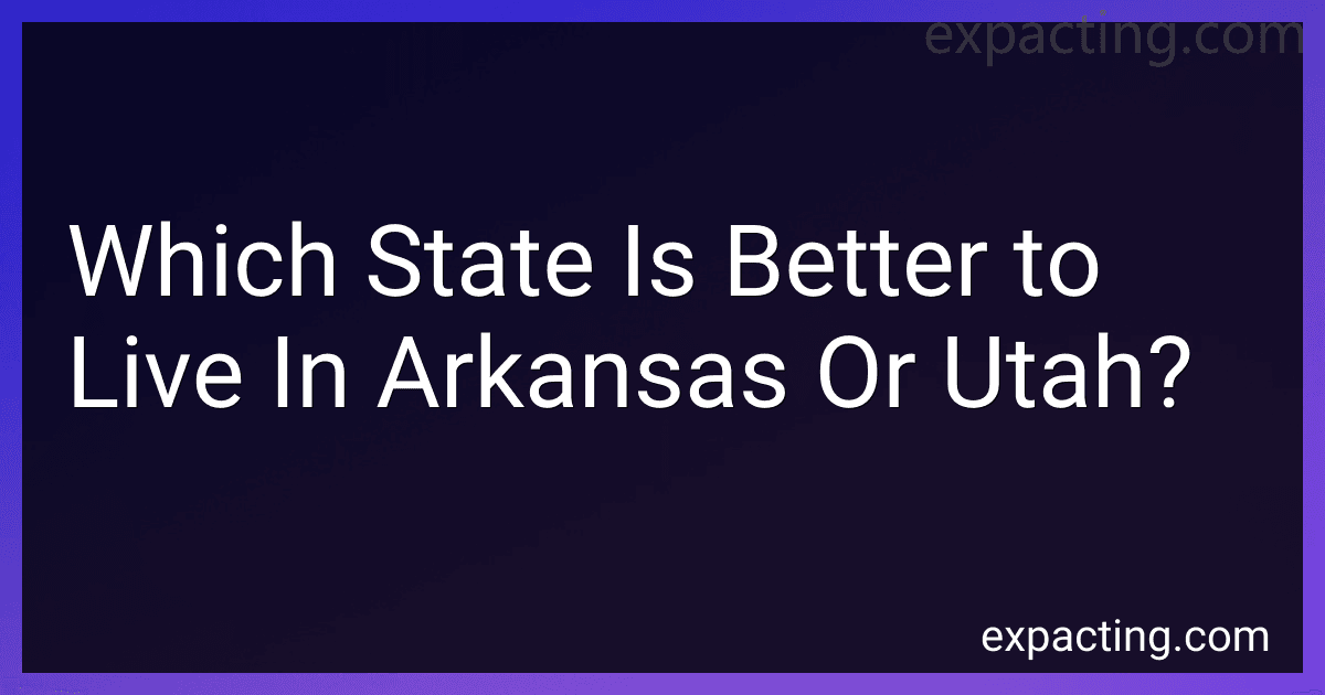 Which State Is Better to Live In Arkansas Or Utah? preview