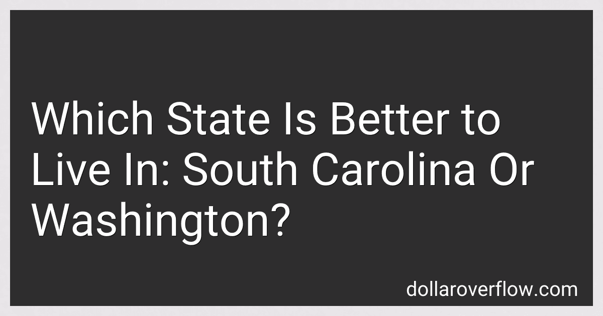 Which State Is Better to Live In: South Carolina Or Washington? image