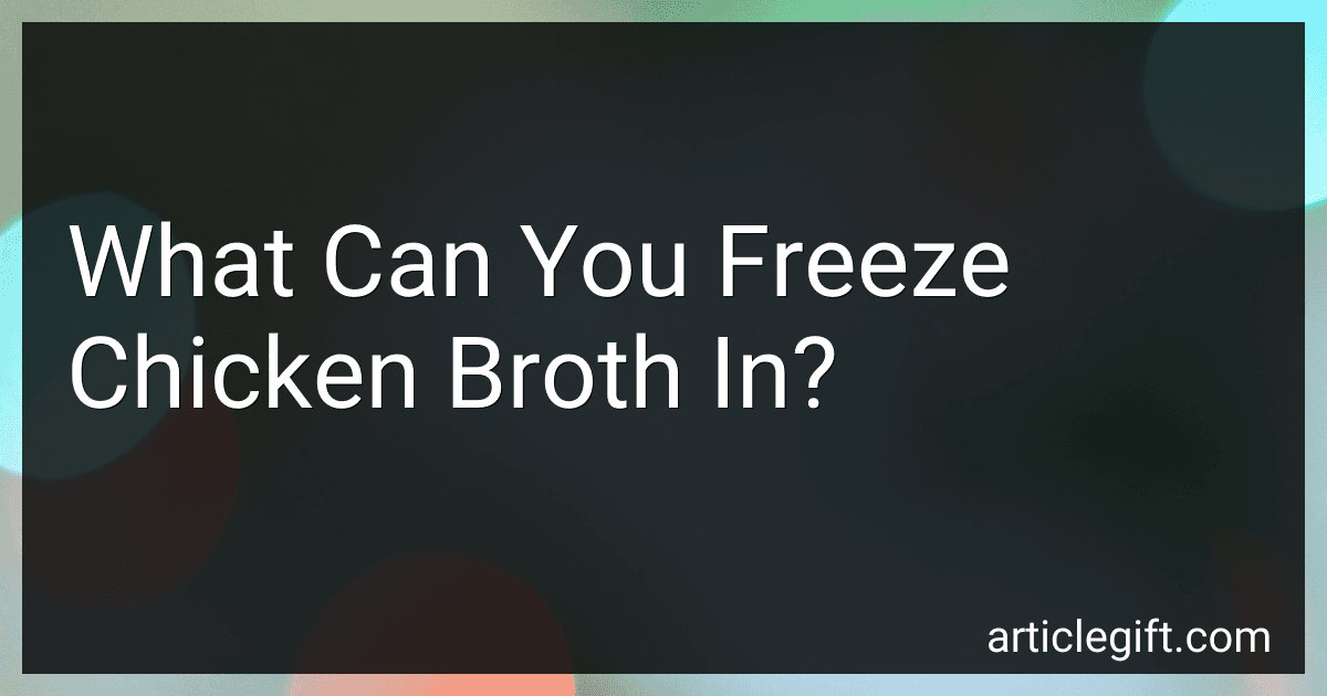 What Can You Freeze Chicken Broth In? preview