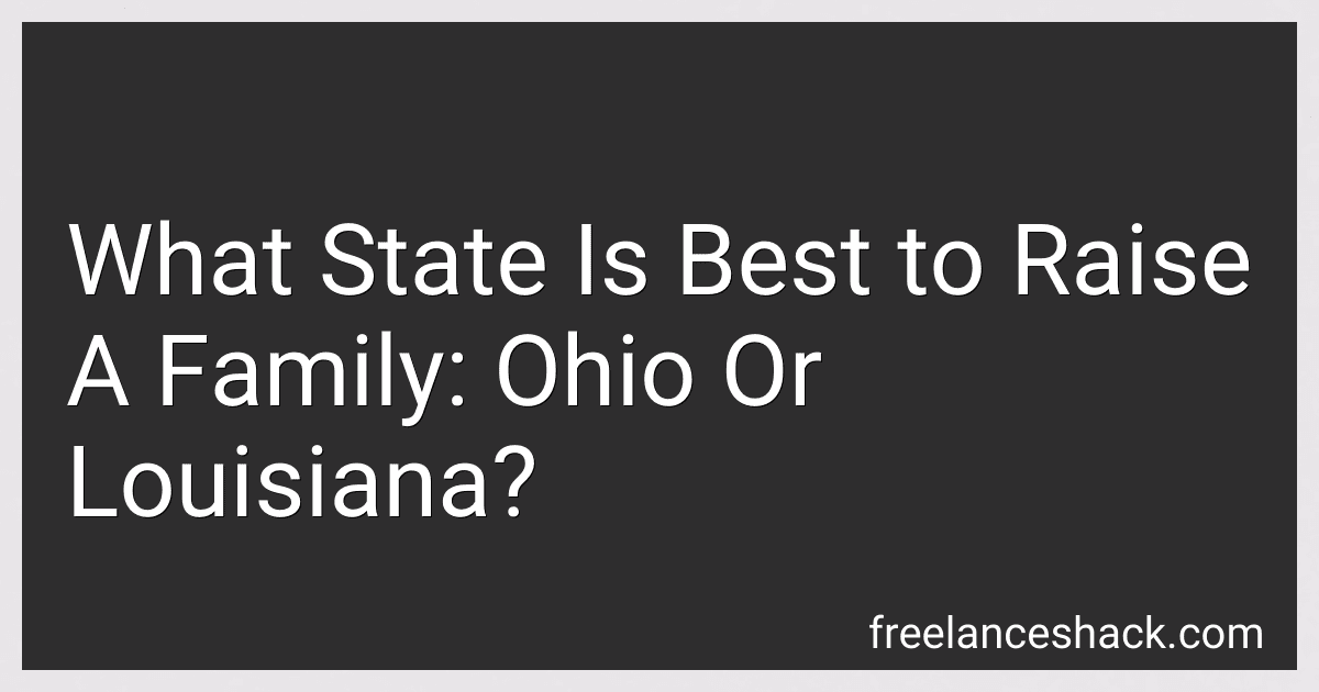 What State Is Best to Raise A Family: Ohio Or Louisiana? image