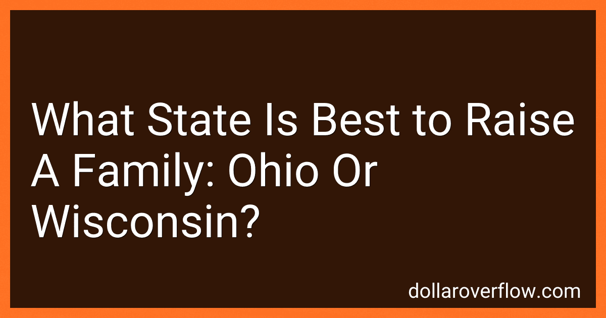 What State Is Best to Raise A Family: Ohio Or Wisconsin? image