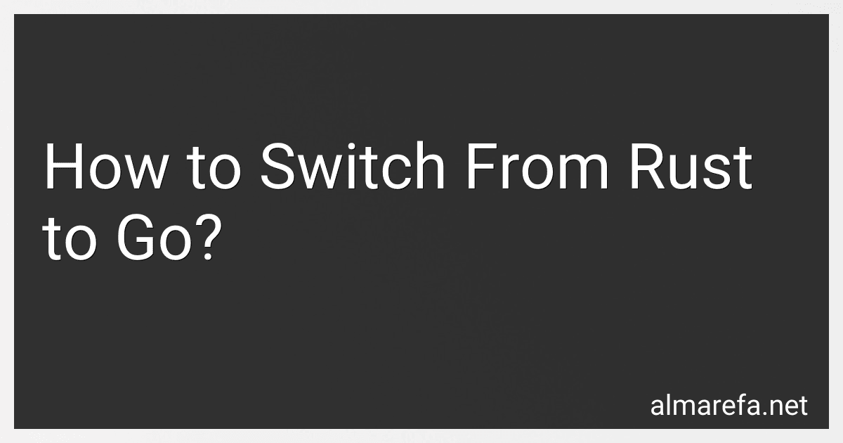 How to Switch From Rust to Go? image