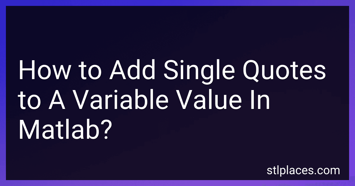How to Add Single Quotes to A Variable Value In Matlab? image
