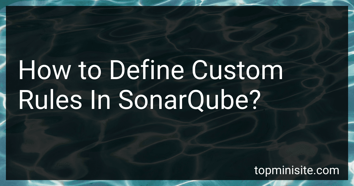How to Define Custom Rules In SonarQube? image