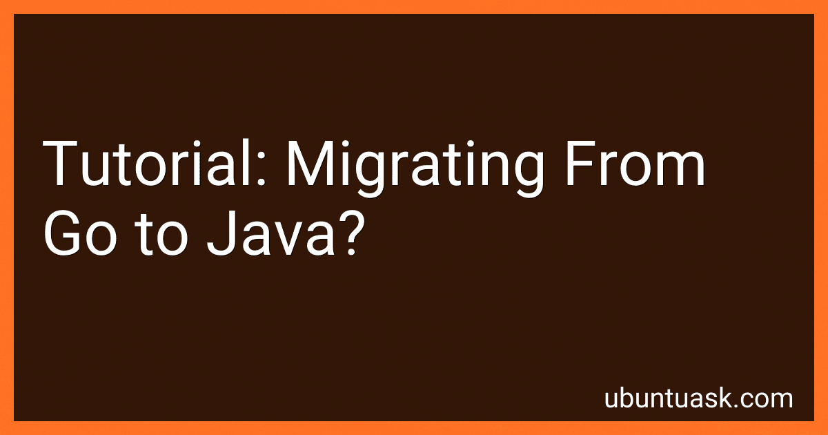 Tutorial: Migrating From Go to Java? image