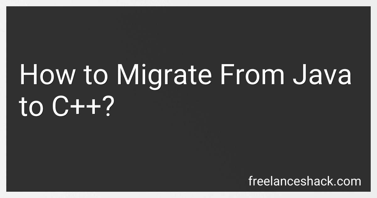 How to Migrate From Java to C++? image