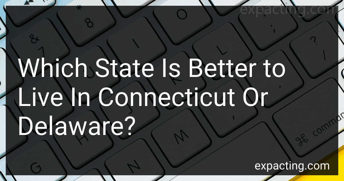 Which State Is Better to Live In Connecticut Or Delaware? image