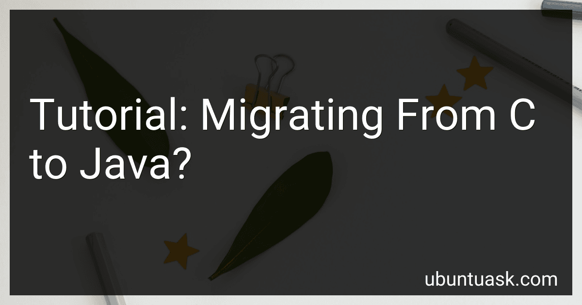 Tutorial: Migrating From C to Java? image