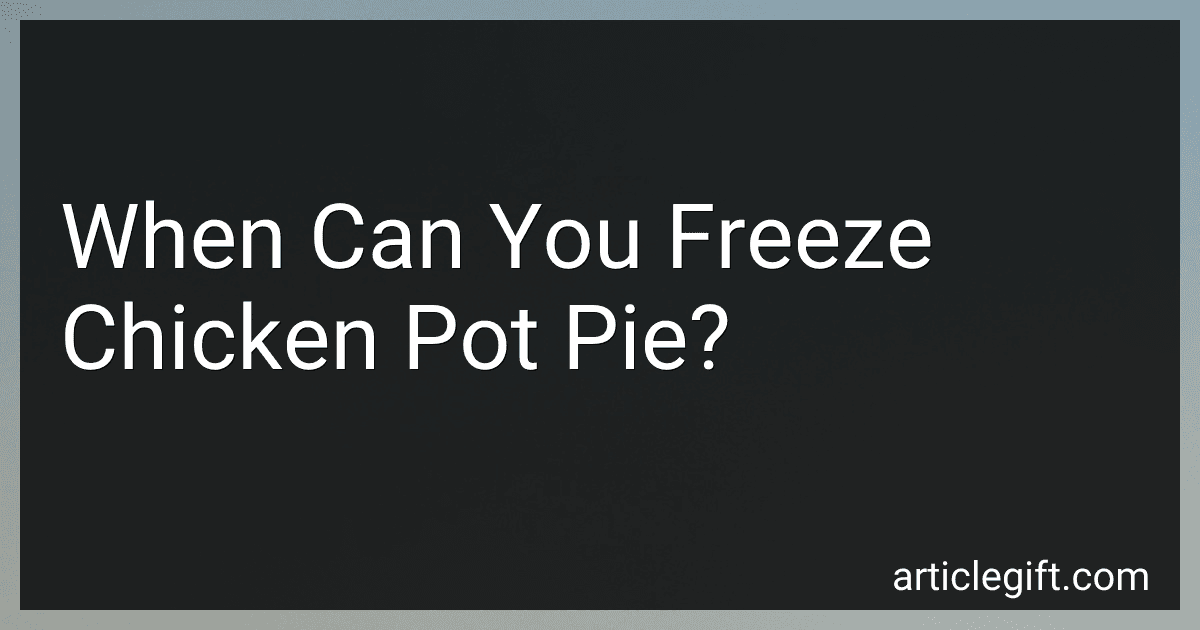 When Can You Freeze Chicken Pot Pie? preview