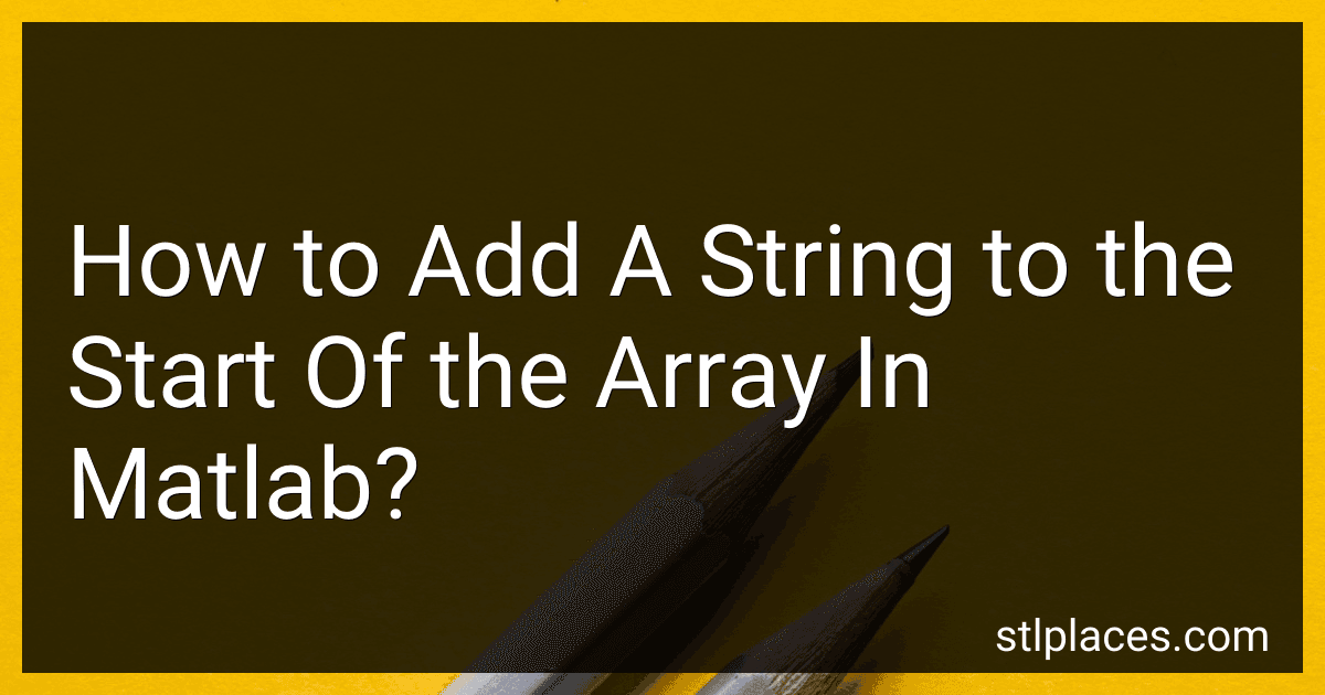 How to Add A String to the Start Of the Array In Matlab? preview