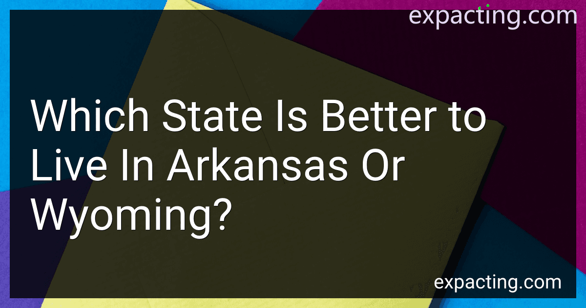 Which State Is Better to Live In Arkansas Or Wyoming? preview