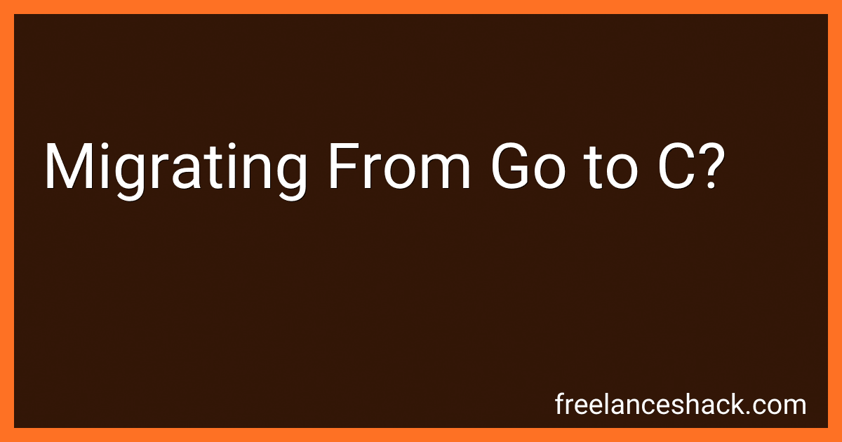 Migrating From Go to C? preview