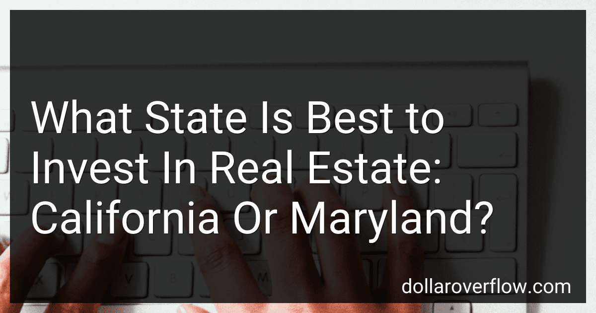 What State Is Best to Invest In Real Estate: California Or Maryland? image