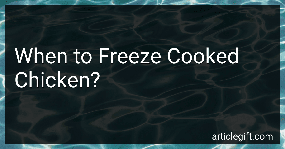 When to Freeze Cooked Chicken? preview