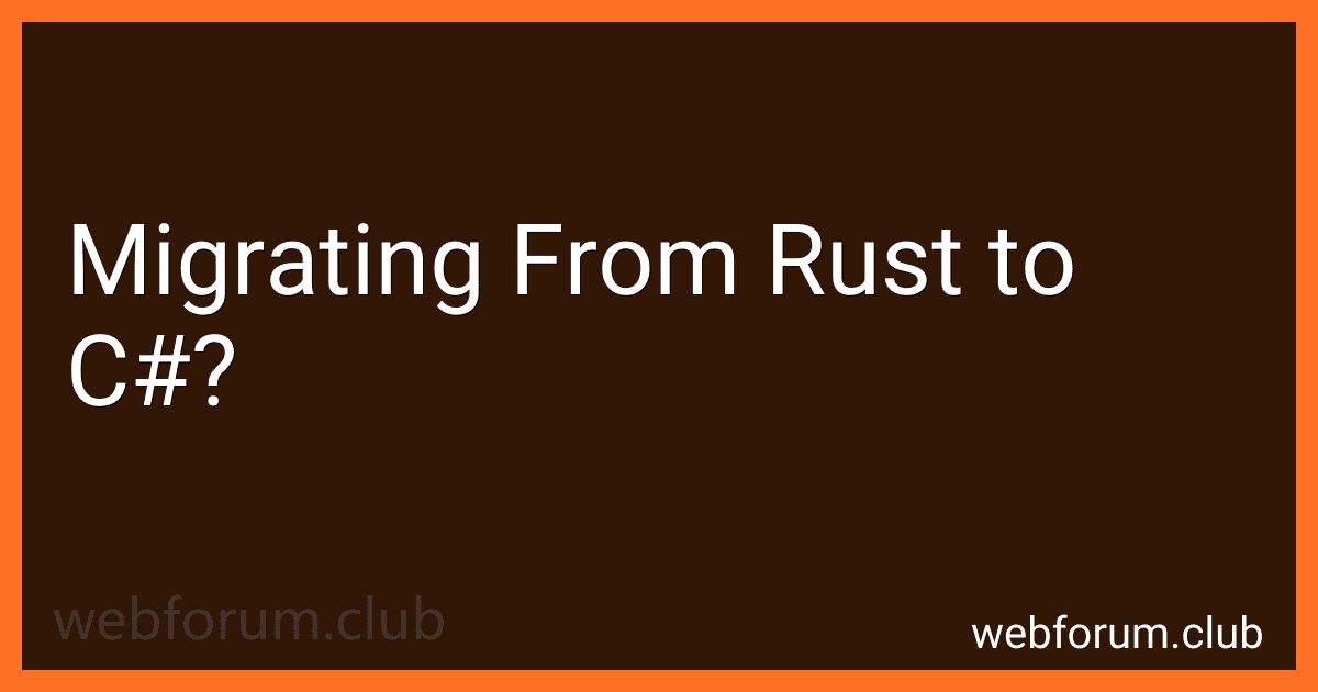 Migrating From Rust to C#? image