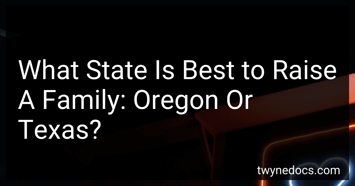 What State Is Best to Raise A Family: Oregon Or Texas? image