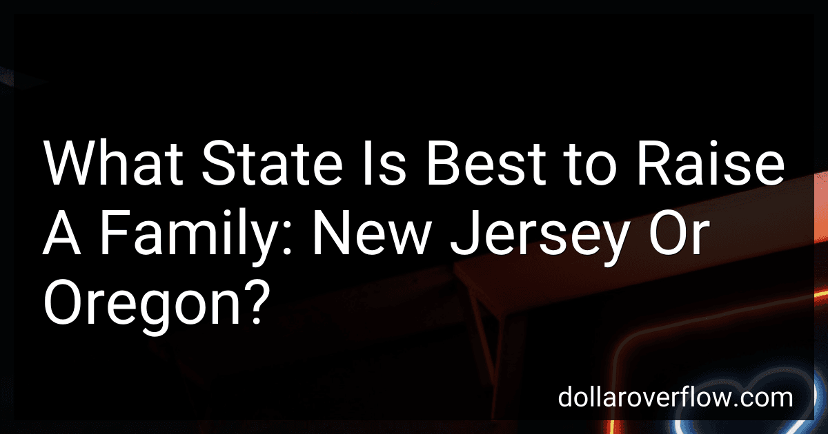 What State Is Best to Raise A Family: New Jersey Or Oregon? image
