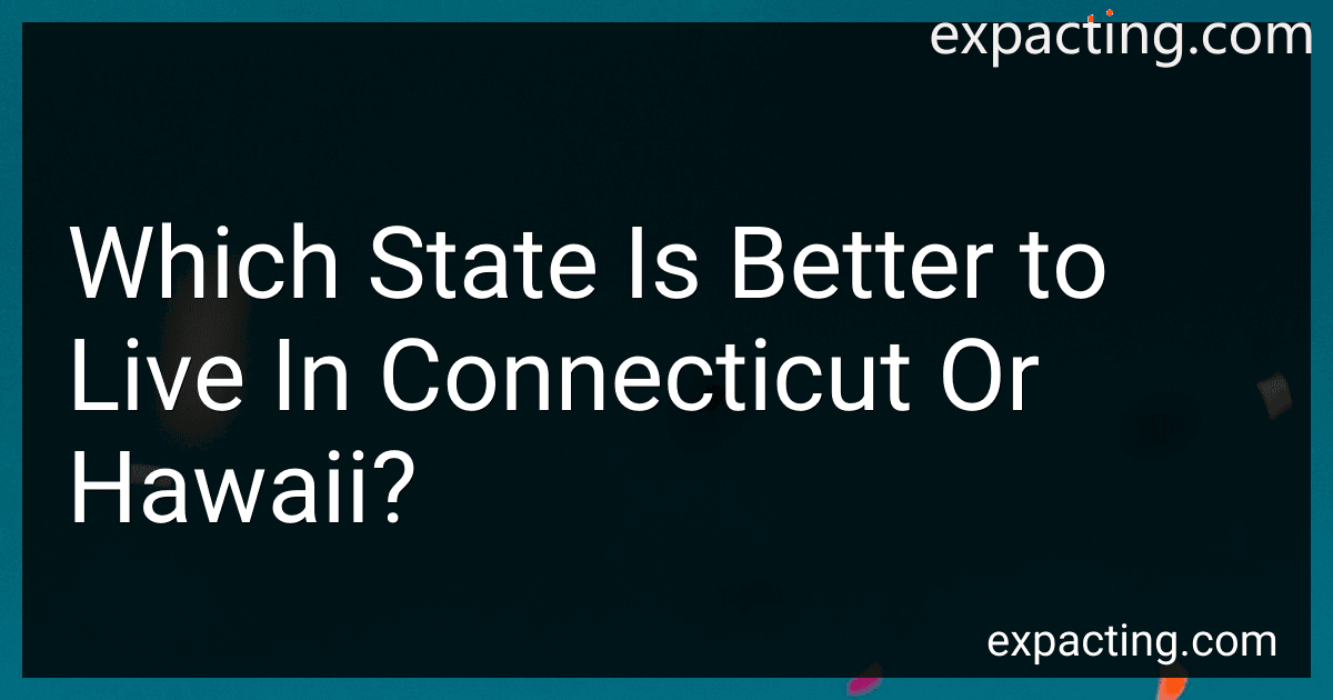 Which State Is Better to Live In Connecticut Or Hawaii? image