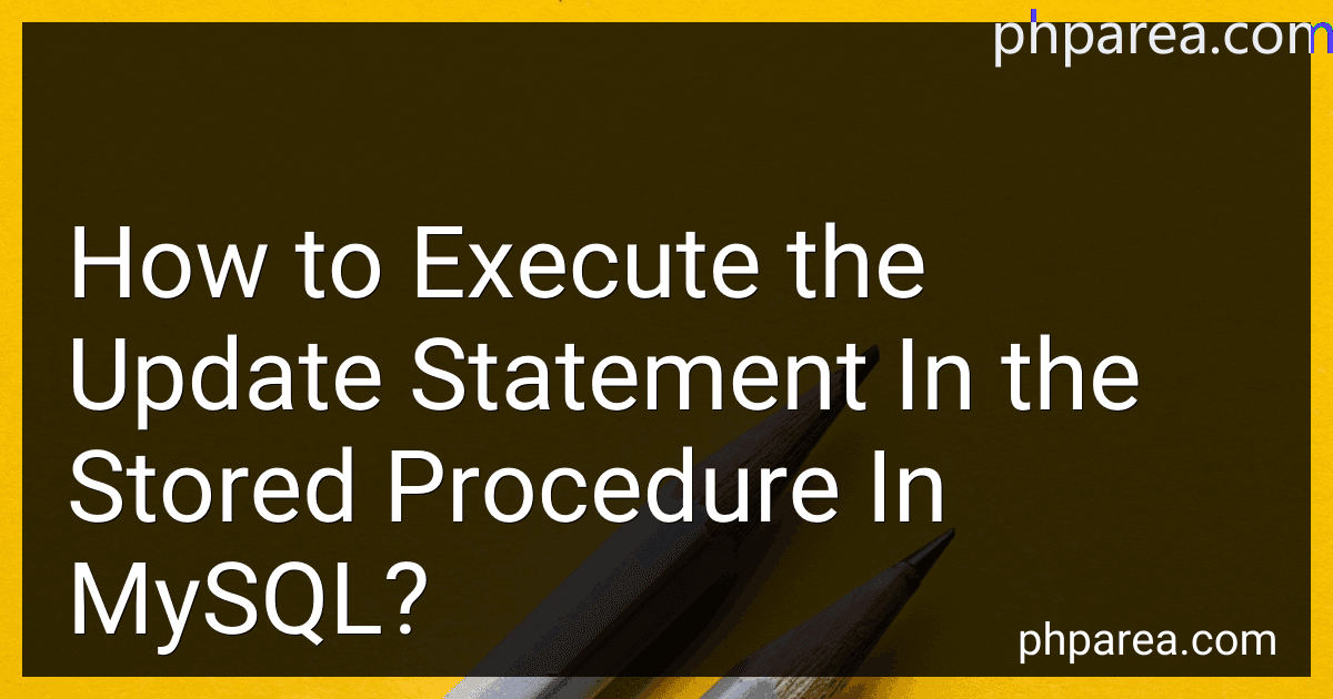 How to Execute the Update Statement In the Stored Procedure In MySQL? image
