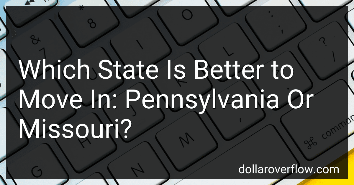 Which State Is Better to Move In: Pennsylvania Or Missouri? image