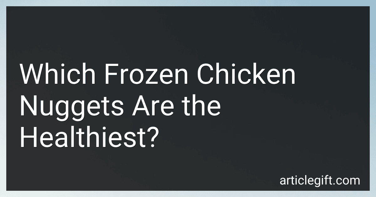 Which Frozen Chicken Nuggets Are the Healthiest? preview