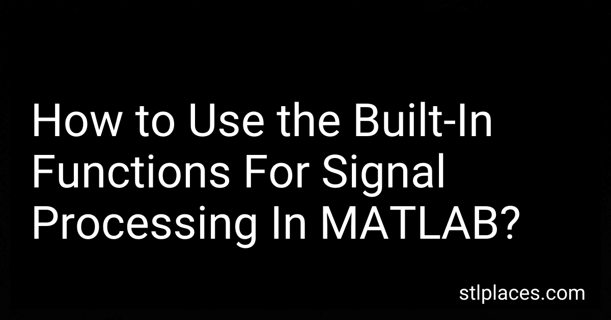 How to Use the Built-In Functions For Signal Processing In MATLAB? image