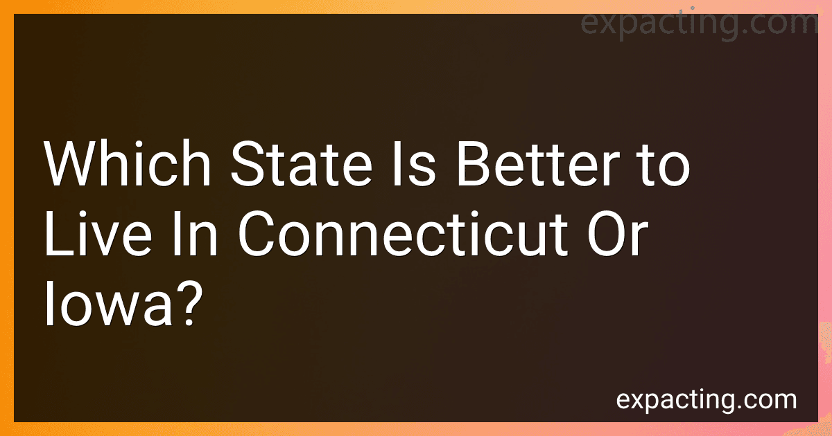 Which State Is Better to Live In Connecticut Or Iowa? image