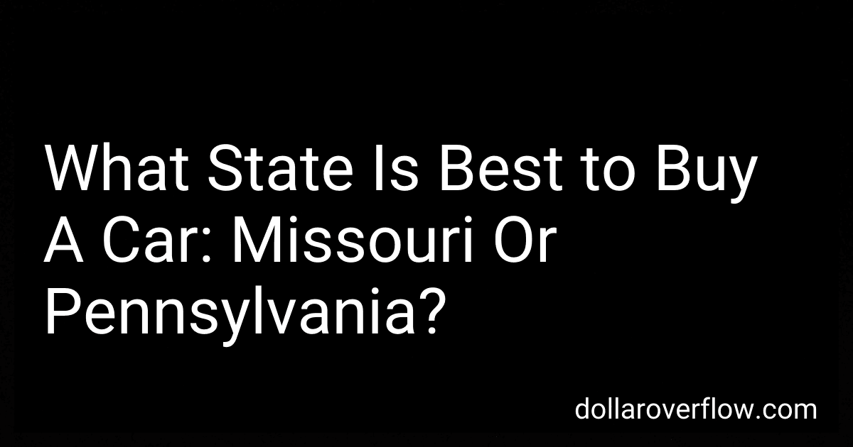 What State Is Best to Buy A Car: Missouri Or Pennsylvania? image